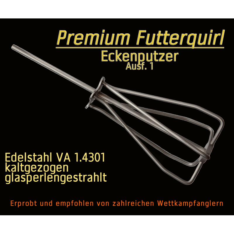 Premium Futterquirl Eckenputzer Ausführung 1